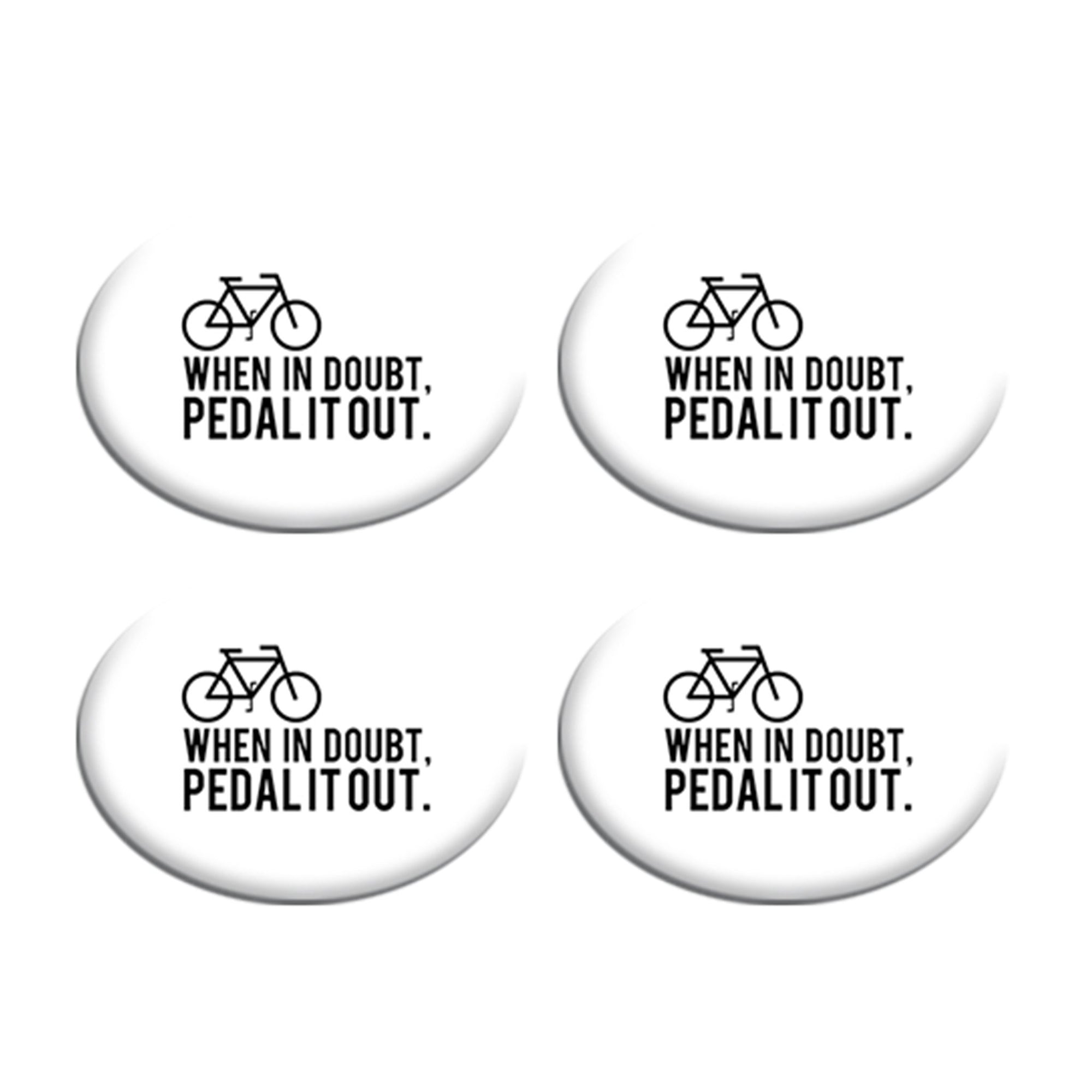 When In Doubt Pedal It Out